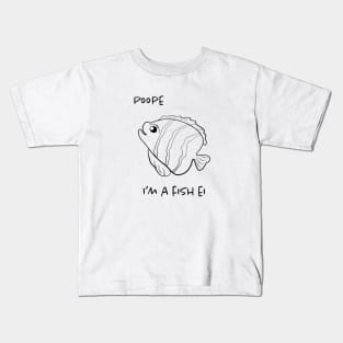 Poope I'm a Fish ei Funny Doodle Cartoons Fish Graphic Design T-Shirt Kids T-Shirt